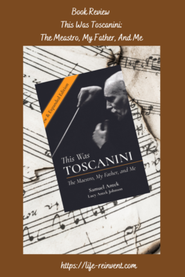 Graphic showing torn pieces of music on a brown background. The book cover of This Is Toscanini By Samuel Adler and Lucy Antek Johnson. The cover is mostly black, with an orange banner on the left corner of the book to indicate it is an expanded version. A black and white head shot of Toscanini conducting covers more than half of the cover. 